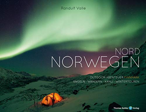 Nord Norwegen: Outdoor-Abenteuer Finnmark: Angeln · Wandern · Kanu · Wintertouren (Allgemeines Programm)
