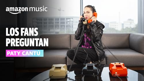 Los Fans Preguntan: Paty Cantú