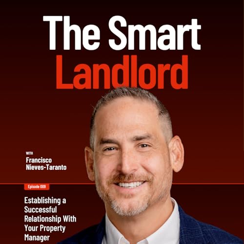 009: Establishing a Successful Relationship With Your Property Manager cover art