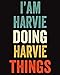 Produktbild I'am Harvie Doing Harvie Things: Lined Notebook / Journal Gift, 120 Pages, 8 x 10 inches, Personalized Journal Gift for Harvie, Gift Idea for Harvie, Cute, College Ruled
