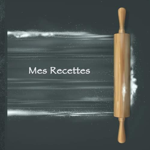 Mes Recettes: Mon cahier des recettes • Livre de cuisine personnalisé à écrire 100 recettes • 8,5 x 8,5 pouces • Carnet à compléter • conception „chef ... recettes dans ce cahier de cuisine!