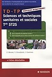  TD-TP Sciences et techniques sanitaires et sociales Tle ST2S: Pôles B-C + pôle méthodologie appliquée