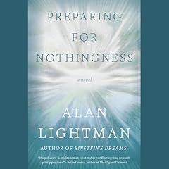 Preparing for Nothingness Audiobook By Alan Lightman cover art