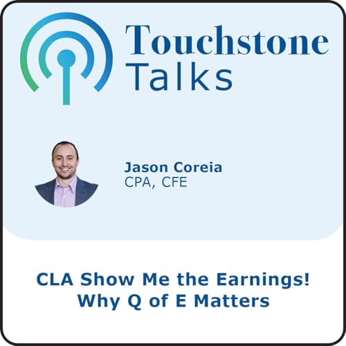 Touchstone Talks: Ep 6 - Show Me the Earnings! Why Q of E Matters