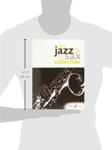The Jazz Sax Collection (Alto/Baritone Saxophone): (Alto or Baritone Saxophone): For Alto or Baritone Saxophone (Faber Edition: Jazz Sax Collection)