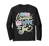 Be The Change You Want To See Gift Design Apparel