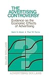 The Advertising Controversy: Evidence on the Economic Effects of Advertising