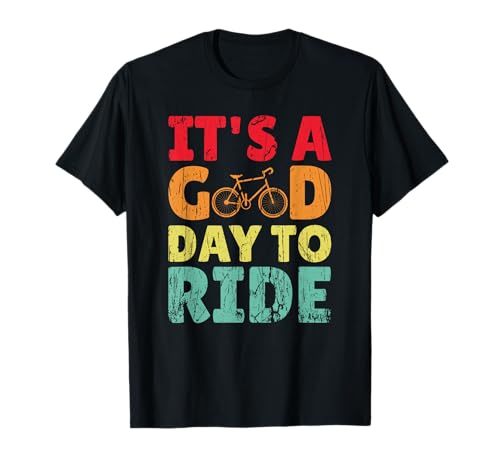 GOOD DAY TO RIDE RADFAHRER GRAVEL MTB LUSTIGES FAHRRAD T-Shirt