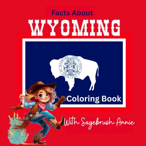 Facts about Wyoming: With Sagebrush Annie
