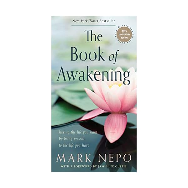 The Book of Awakening: Having the Life You Want by Being Present to the Life You Have (20th Anniversary Edition)