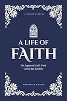 A Life of Faith: The Legacy of God’s Work Across My Lifetime [Downriver Edition] 192363903X Book Cover