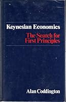Keynesian Economics: The Search for First Principles 004330334X Book Cover