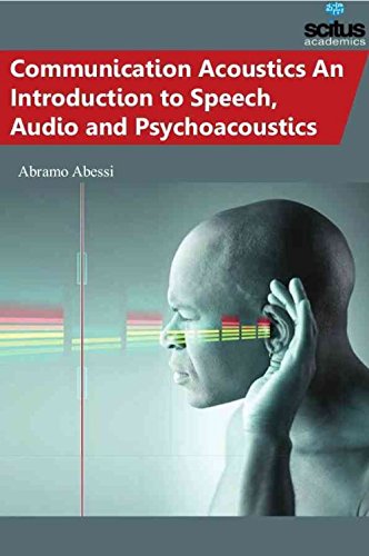 Communication Acoustics: An Introduction to Speech, Audio and Psychoacoustics Hardcover – 1 January 2016