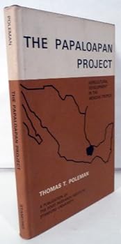 Hardcover The Papaloapan Project: Agricultural Development in the Mexican Tropics Book