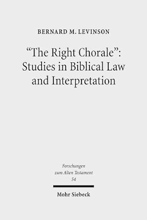 "The Right Chorale": Studies in Biblical Law and Interpretation: Studies in Biblical Law and Interpretation : Studies in Biblical Law and Interpretation: 54 book cover