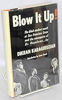 Blow it up!: The Black student revolt at San Francisco State College and the emergence of Dr. Hayakawa B0006CUGWY Book Cover