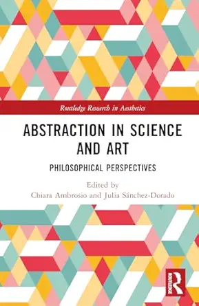 Abstraction in Science and Art: Philosophical Perspectives-Wow! eBook