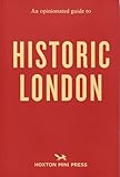 An Opinionated Guide to Historic London