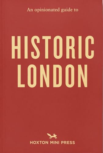 An Opinionated Guide to Historic London