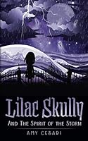 Lilac Skully and the Spirit of the Storm 1072024861 Book Cover