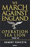 We March Against England: Operation Sea Lion, 1940ÃÆÃÆÃâ ÃâÃÆÃâÃâ ÃâÃÆÃÆÃÂ¢Ãâ¬ÃÅ¡ÃÆÃâÃâÃÂ¢ÃÆÃÆÃâ ÃâÃÆÃâÃÂ¢Ãâ¬ÃÅ¡ÃÆÃÆÃâÃÂ¢ÃÆÃâÃÂ¢Ãâ¬ÃÅ¡ÃÆÃâÃâÃÂ¬ÃÆÃÆÃâ ÃâÃÆÃâÃÂ¢Ãâ¬ÃÅ¡ÃÆÃÆÃâÃÂ¢ÃÆÃâÃÂ¢ÃâÃÂ¬ÃÆÃâÃâ¦Ãâ41