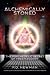 Alchemically Stoned - The Psychedelic Secret of Freemasonry