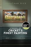 The Stories of Cricket's Finest Painting: Kent v Lancashire 1906
