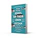 William Collins Kings of Their Own Ocean Tuna and the Future of Our Oceans.