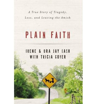 A True Story of Tragedy, Loss and Leaving the Amish