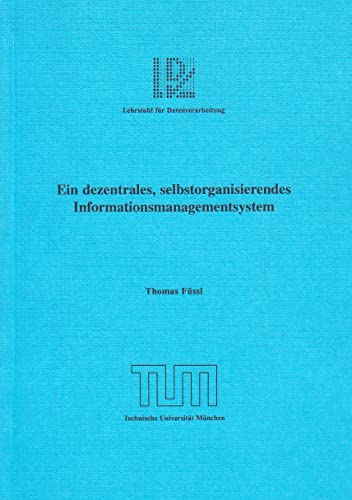 Ein dezentrales, selbstorganisierendes Informationsmanagementsystem