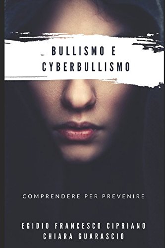 Bullismo e cyberbullismo: comprendere per prevenire