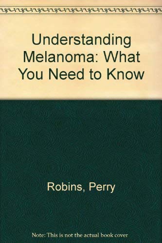 Buy Understanding Melanoma: What You Need to Know Book Online at Low ...