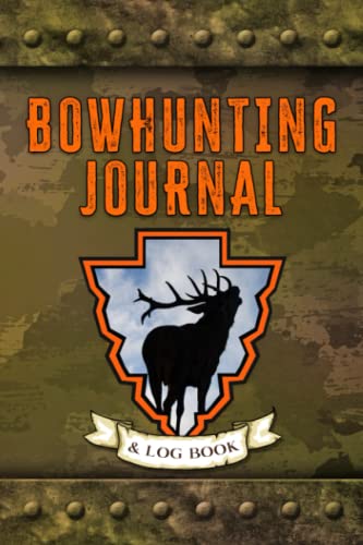 Bowhunting Journal and Log Book: Field Notebook