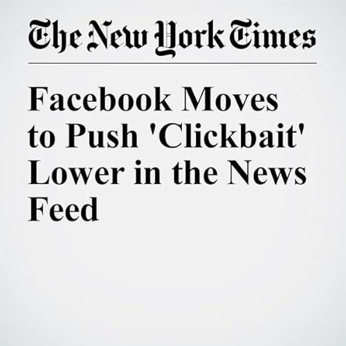 Facebook Moves to Push 'Clickbait' Lower in the News Feed cover art