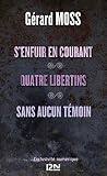 S'enfuir en courant suivi de Quatre libertins et Sans aucun témoin
