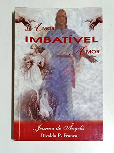 Amor, Imbativel Amor