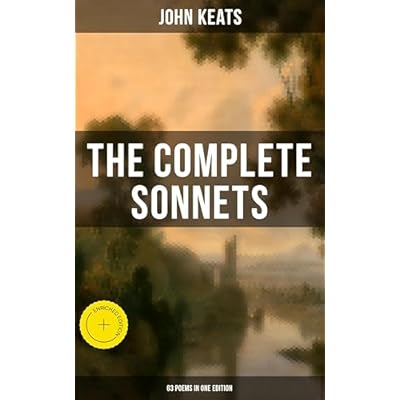 The Complete Sonnets of John Keats (63 Poems in One Edition)