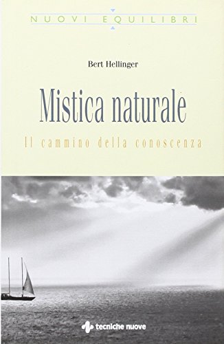 Mistica naturale. Il cammino della conoscenz