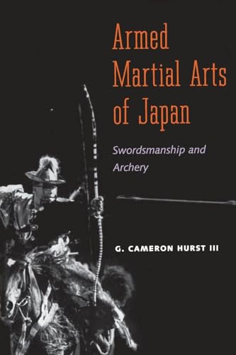 Armed Martial Arts of Japan: Swordsmanship and Archery