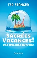 Sacrées Vacances: Une Obsession Française 2081241021 Book Cover
