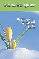 Following A Good Life 154958569X Book Cover