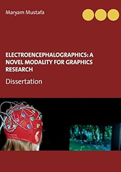 Paperback ElectroEncephaloGraphics: A Novel Modality For Graphics Research: Dissertation Book