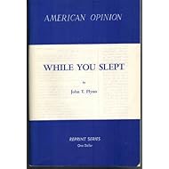 While You Slept: Our Tragedy in Asia and Who Made It