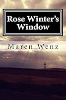 Rose Winter's Window 1497318440 Book Cover