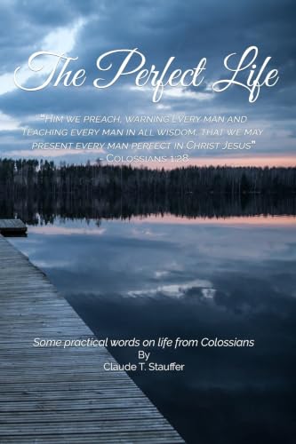 The Perfect Life: Some practical words from Colossians