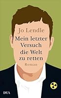Mein letzter Versuch die Welt zu retten 3421043914 Book Cover