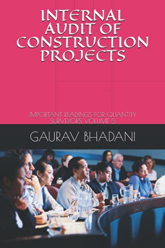 INTERNAL AUDIT OF CONSTRUCTION PROJECTS: IMPORTANT READINGS FOR QUANTITY SURVEYORS VOLUME 5