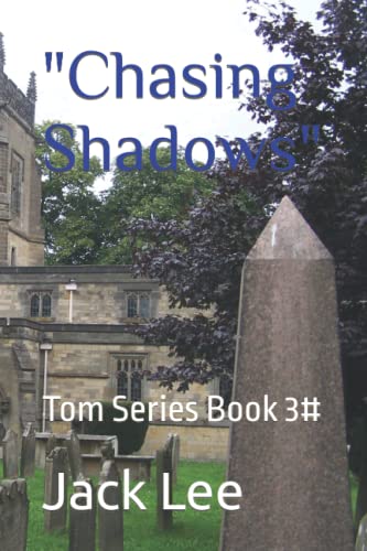 "Chasing Shadows": Tom Series Book 3# (Tom Skinner Detective series)