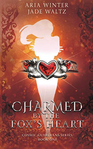 Charmed By The Fox's Heart: Superhero Reverse Harem Romance (Cosmic Guardians)