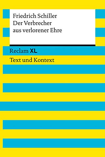 Der Verbrecher aus verlorener Ehre. Textausgabe mit Kommentar und Materialien: Reclam XL – Text un Der Verbrecher aus verlorener Ehre. Textausgabe mit Kommentar und Materialien: Reclam XL – Text un